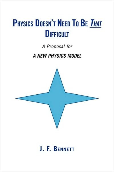 Cover for J F Bennett · Physics Doesn't Need to Be That Difficult (Paperback Book) (2009)
