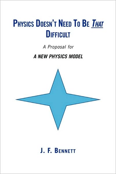 Cover for J F Bennett · Physics Doesn't Need to Be That Difficult (Taschenbuch) (2009)