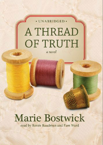 Cover for Marie Bostwick · A Thread of Truth (The Cobbled Court Series, Book 2) (Library Edition) (Cobbled Court Quilts Novels) (Audiobook (CD)) [Library, Unabridged Library edition] (2010)