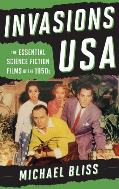 Cover for Michael Bliss · Invasions USA: The Essential Science Fiction Films of the 1950s (Hardcover Book) (2014)