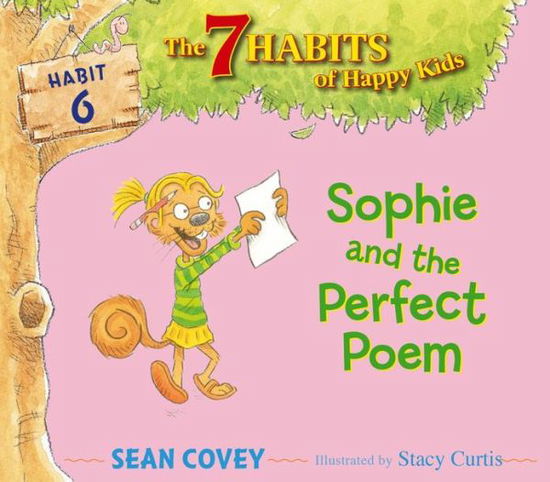 Cover for Sean Covey · Sophie and the Perfect Poem: Habit 6 (The 7 Habits of Happy Kids) (Hardcover Book) [First Ed 1st Printing edition] (2013)