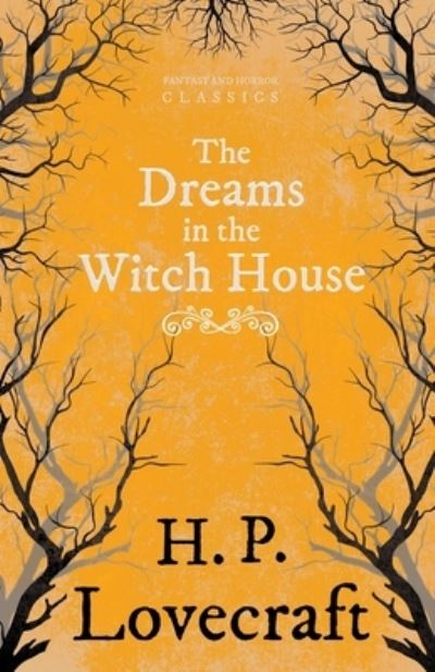 The Dreams in the Witch House (Fantasy and Horror Classics) - H. P. Lovecraft - Kirjat - Read Books - 9781447468516 - maanantai 3. joulukuuta 2012