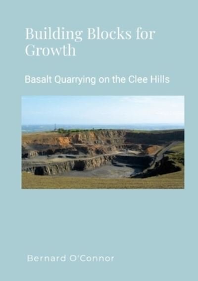 Cover for Bernard O'Connor · Basalt Quarrying on the Clee Hills, Shropshire (Book) (2023)