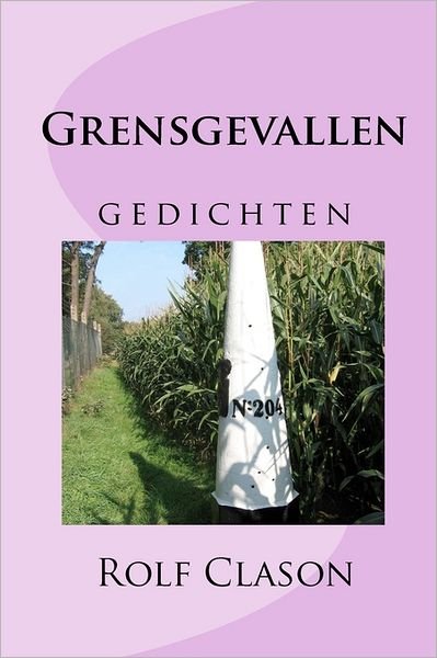 Cover for Rolf Clason · Grensgevallen: Gedichten (Paperback Book) [Dutch edition] (2009)