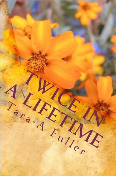 Cover for Tara a Fuller · Twice in a Lifetime (Paperback Book) (2010)