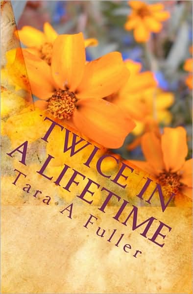 Cover for Tara a Fuller · Twice in a Lifetime (Paperback Book) (2010)