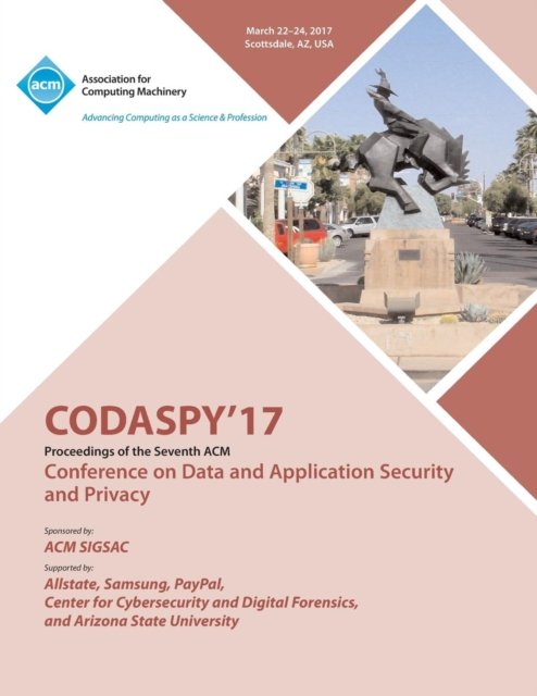 Cover for Codaspy 17 Conference Committee · CODASPY 17 Seventh ACM Conference on Data and Application Security and Privacy (Taschenbuch) (2017)