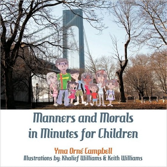 Manners and Morals in Minutes for Children - Yma Orne Campbell - Books - Authorhouse - 9781452082516 - October 11, 2010