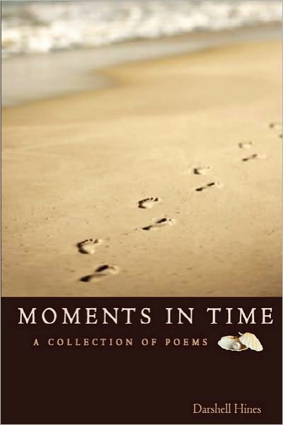 Cover for Darshell Hines · Moments in Time: a Collection of Poems (Paperback Book) (2010)