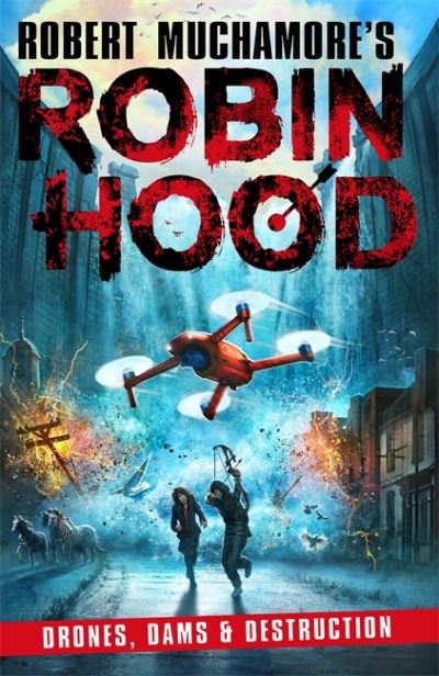 Cover for Robert Muchamore · Robin Hood 4: Drones, Dams &amp; Destruction (Robert Muchamore's Robin Hood) - Robert Muchamore's Robin Hood (Paperback Book) (2022)