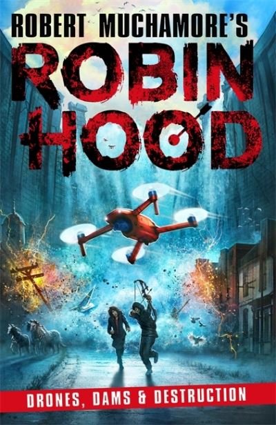 Cover for Robert Muchamore · Robin Hood 4: Drones, Dams &amp; Destruction (Robert Muchamore's Robin Hood) - Robert Muchamore's Robin Hood (Paperback Bog) (2022)