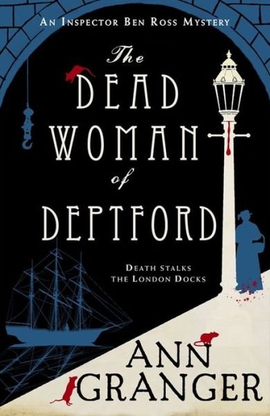 Cover for Ann Granger · The Dead Woman of Deptford (Inspector Ben Ross mystery 6): A dark murder mystery set in the heart of Victorian London (Hardcover Book) (2016)