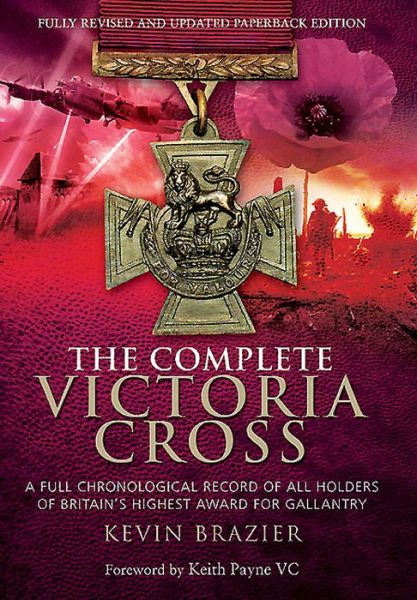 Cover for Kevin Brazier · Complete Victoria Cross: A Full Chronological Record of All Holders of Britain's Highest Award for Gallantry (Paperback Book) (2015)