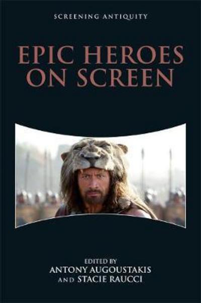 Cover for Antony Augoustakis · Epic Heroes on Screen - Screening Antiquity (Inbunden Bok) (2018)