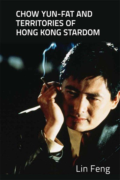 Cover for Lin Feng · Chow Yun-Fat and Territories of Hong Kong Stardom (Paperback Bog) [75,000 edition] (2018)