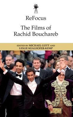 Cover for Michael Gott · The Films of Rachid Bouchareb - ReFocus: The International Directors Series (Hardcover Book) (2020)