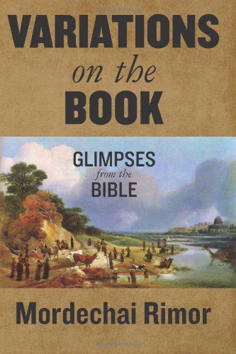 Cover for Mordechai Rimor · Variations on the Book: Glimpses from the Bible (Paperback Book) (2013)