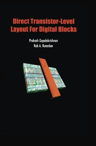 Cover for Prakash Gopalakrishnan · Direct Transistor-Level Layout for Digital Blocks (Paperback Book) [Softcover reprint of the original 1st ed. 2004 edition] (2013)