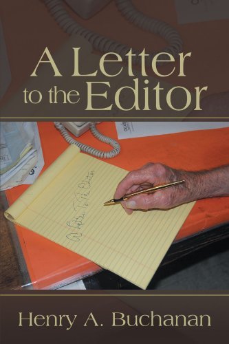 A Letter to the Editor - Henry A. Buchanan - Kirjat - AuthorHouse - 9781477225516 - perjantai 20. heinäkuuta 2012