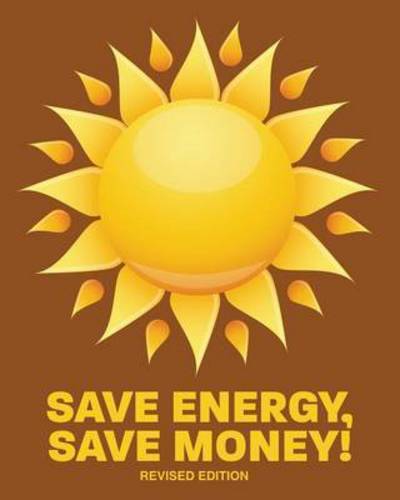 U S Community Services Administration · Save Energy, Save Money! Rev. Ed. (Paperback Book) (2024)