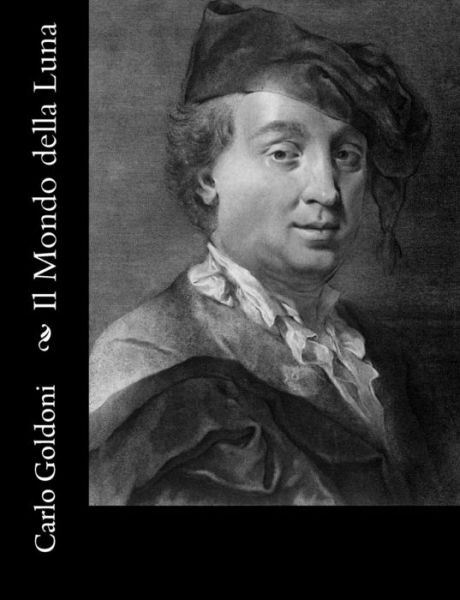 Cover for Carlo Goldoni · Il Mondo Della Luna (Paperback Book) (2012)