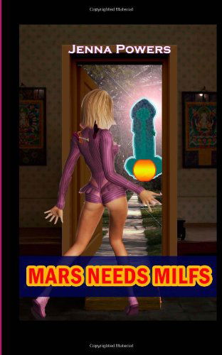 Cover for Jenna Powers · Mars Needs Milfs (Taschenbuch) (2012)