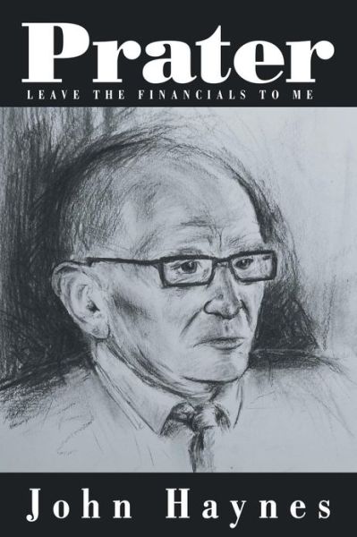 Cover for John Haynes · Prater: Leave the Financials to Me (Pocketbok) (2013)