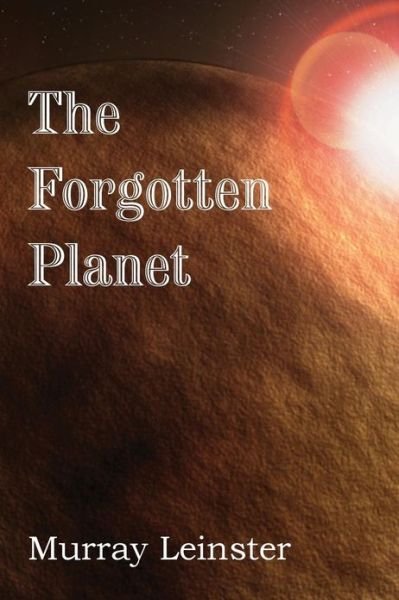 Cover for Murray Leinster · The Forgotten Planet (Paperback Book) (2013)