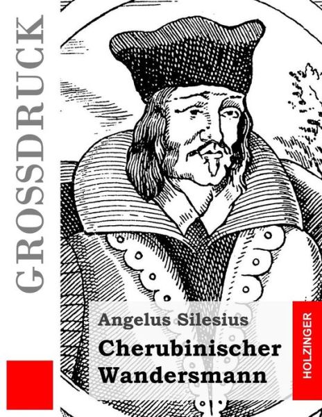 Cover for Angelus Silesius · Cherubinischer Wandersmann (Großdruck) (German Edition) (Paperback Book) [German, Lrg edition] (2013)