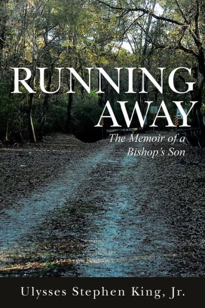 Cover for Jr Ulysses Stephen King · Running Away: the Memoir of a Bishop's Son (Paperback Book) (2015)