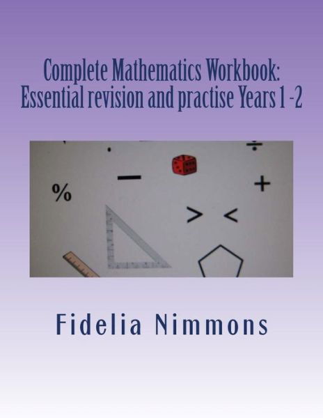 Cover for Fidelia Nimmons · Complete Mathematics Workbook: Essential Revision and Practise Years 1 -2: with Answers (Paperback Book) [Workbook edition] (2013)