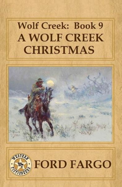 Cover for Ford Fargo · Wolf Creek: Book 9, a Wolf Creek Christmas (Paperback Book) (2013)