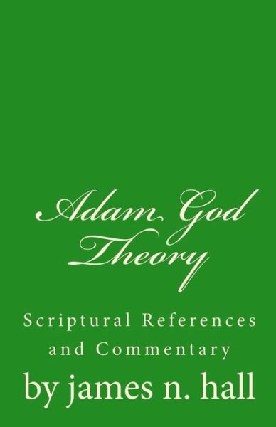 Cover for James Norman Hall · Adam God Theory: a Scriptural Reference and Commentary (Paperback Bog) (2014)