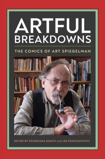 Cover for Artful Breakdowns: The Comics of Art Spiegelman - Tom Inge Series on Comics Artists (Paperback Book) (2023)