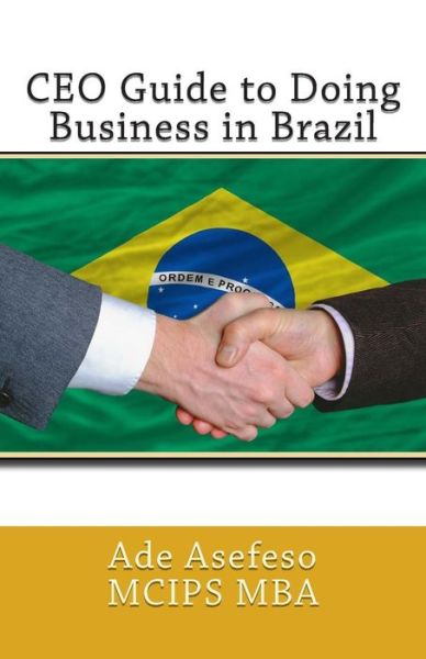 Cover for Ade Asefeso Mcips Mba · Ceo Guide to Doing Business in Brazil (Paperback Book) (2014)