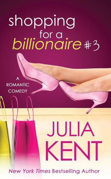 Cover for Julia Kent · Shopping for a Billionaire 3 (Taschenbuch) (2014)