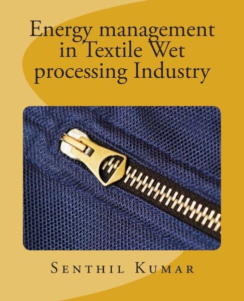 Cover for Senthil Kumar · Energy Management in Textile Wet Processing Industry (Paperback Bog) (2014)