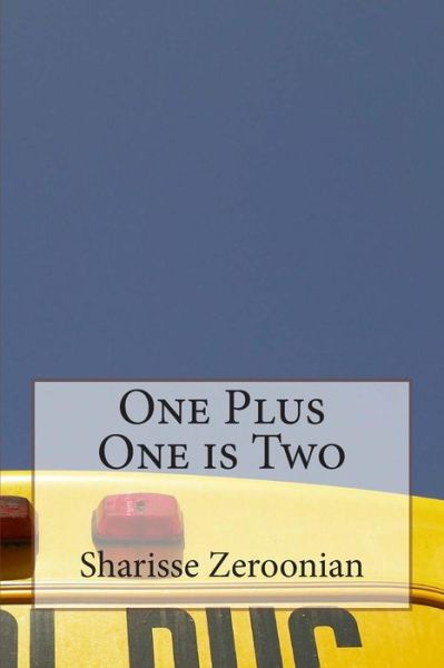 Cover for Sharisse Naomi Zeroonian · One Plus One is Two (Paperback Book) (2014)