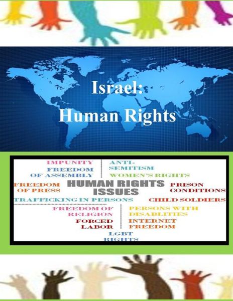 Israel: Human Rights - United States Department of State - Books - Createspace - 9781502853516 - October 16, 2014