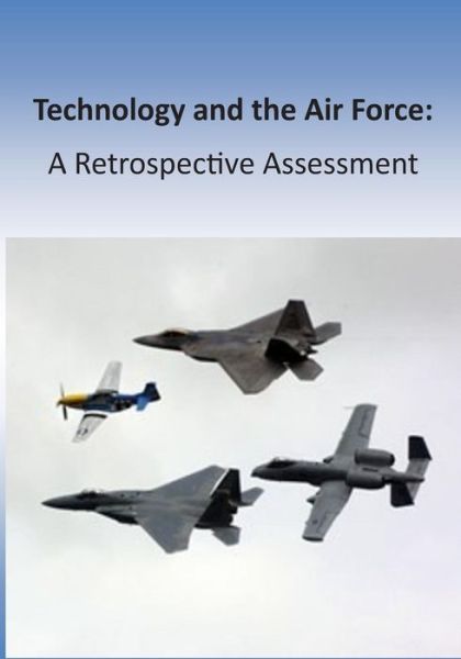 Cover for Office of Air Force History · Technology and the Air Force: a Retrospective Assessment (Paperback Book) (2015)