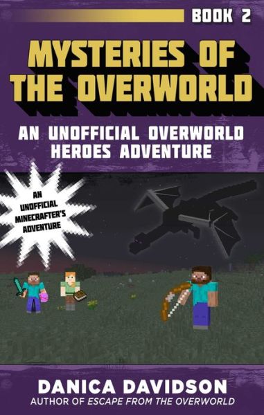 Cover for Danica Davidson · Mysteries of the Overworld: An Unofficial Overworld Heroes Adventure, Book Two - Unofficial Overworld Heroes Adventure (Hardcover Book) (2018)