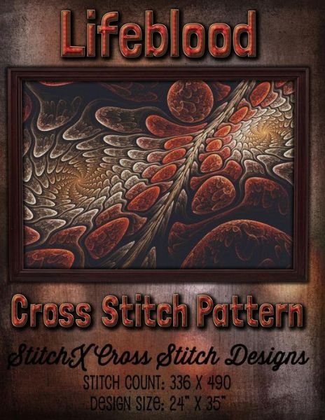 Lifeblood Cross Stitch Pattern - Tracy Warrington - Kirjat - Createspace - 9781511536516 - tiistai 31. maaliskuuta 2015