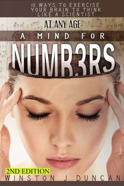Cover for Winston J Duncan · A Mind for Numbers at Any Age: 15 Ways to Exercise Your Brain to Think Like a Scientist (Paperback Book) (2015)