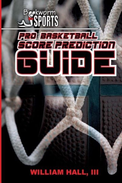 Cover for William Hall III · Pro Basketball Score Prediction Guide (Paperback Book) (2015)