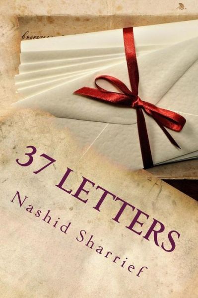 Cover for Nashid S Sharrief · 37 Letters: Empowering Conversations Based on True Stories (Taschenbuch) (2014)