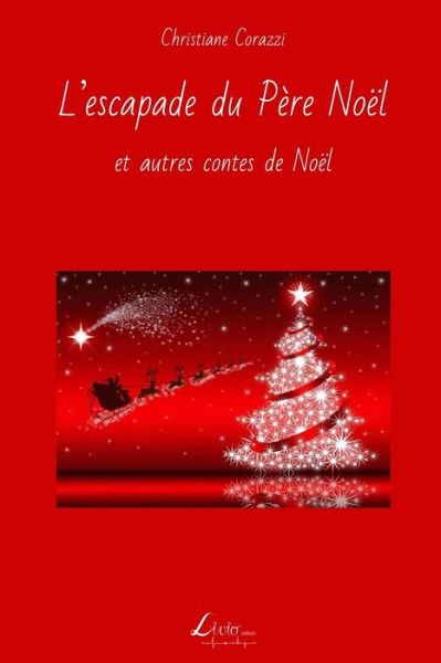 Cover for Christiane Corazzi · L'escapade Du Pere Noel et Autres Contes De Noel (Paperback Book) (2015)