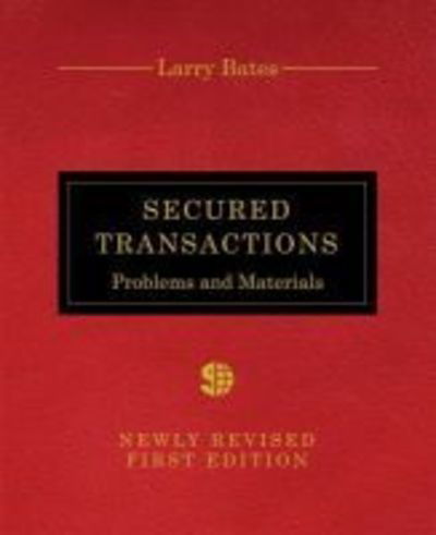 Cover for Larry Bates · Secured Transactions: Problems and Materials (Paperback Book) (2018)