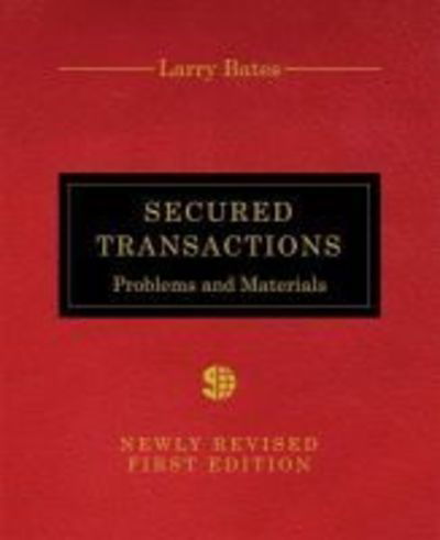 Secured Transactions: Problems and Materials - Larry Bates - Books - Cognella, Inc - 9781516544516 - December 20, 2018