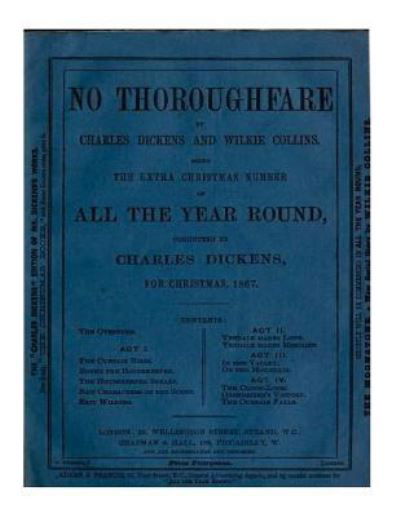 No thoroughfare (1867) by Charles Dickens & Wilkie Collins - Dickens - Books - Createspace Independent Publishing Platf - 9781522893516 - December 23, 2015