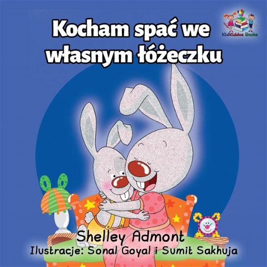 Cover for Admont Shelley Admont · I Love to Sleep in My Own Bed: Polish Language Children's Book - Polish Bedtime Collection (Taschenbuch) (2017)